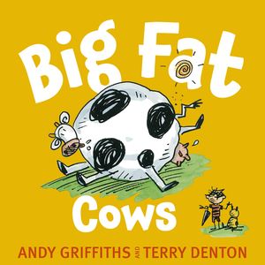 Cover Art for 9781742613857, Big Fat Cows by Andy Griffiths