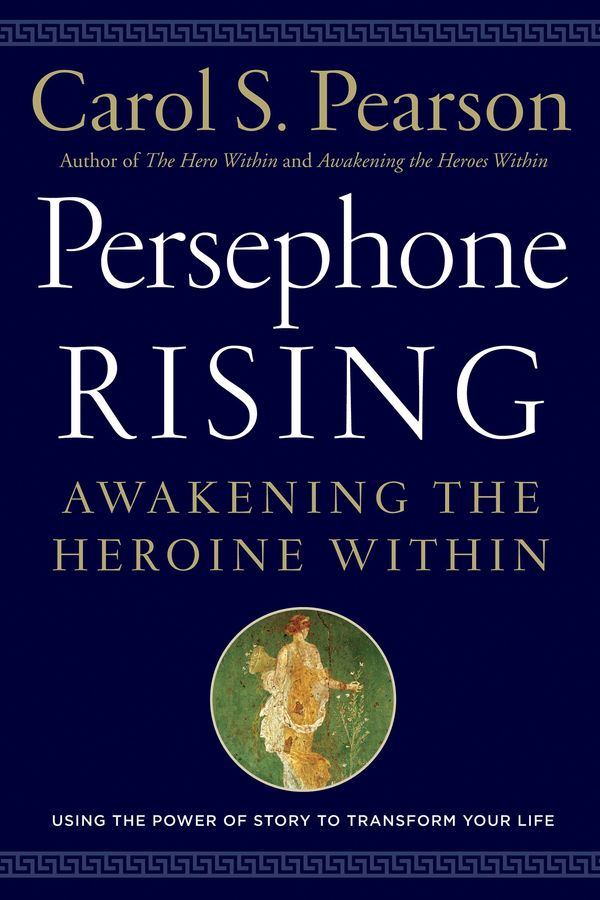 Cover Art for 9780062318923, Persephone Rising: Awaking the Heroine Within by Carol S. Pearson