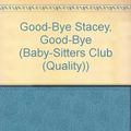 Cover Art for 9780833519924, Good-Bye Stacey, Good-Bye by Ann M. Martin