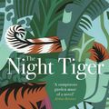 Cover Art for 9781787470460, The Night Tiger: The Reese Witherspoon Book Club Pick by Yangsze Choo