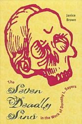 Cover Art for 9780873386050, The Seven Deadly Sins in the Work of Dorothy L. Sayers by Janice Brown