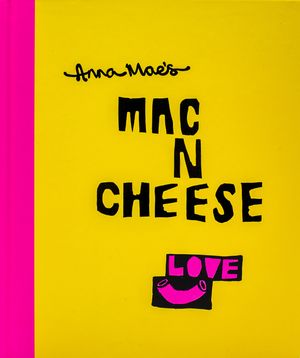 Cover Art for 9780224101219, Anna Mae's Mac n Cheese by Anna Clark, Tony Solomon