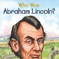 Cover Art for 9780448478111, Who Was Abraham Lincoln? by Janet Pascal