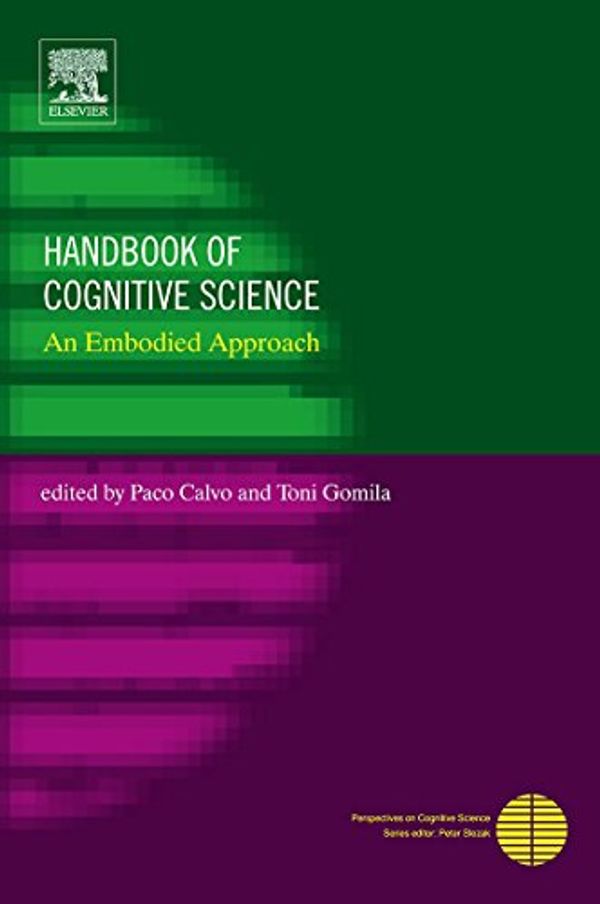 Cover Art for 9780080466163, Handbook of Cognitive Science by Toni Gomila, Paco Calvo