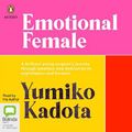 Cover Art for 9781867520221, Emotional Female by Yumiko Kadota