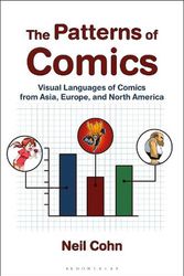 Cover Art for 9781350381643, The Patterns of Comics: Visual Languages of Comics from Asia, Europe, and North America by Cohn, Dr Neil