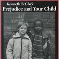 Cover Art for 9780819561558, Prejudice and Your Child by Kenneth B. Clark