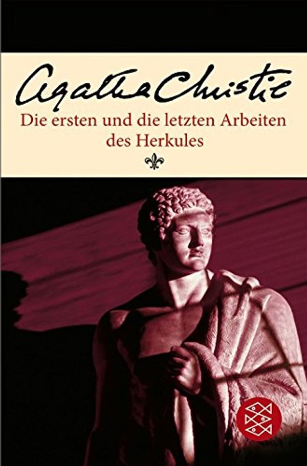 Cover Art for 9783596175871, Die ersten und die letzten Arbeiten des Herkules by Agatha Christie, Mary Westmacott, Elleonore Von Wurzian