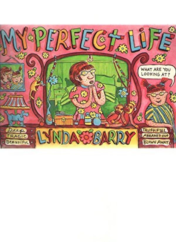 Cover Art for B01N0BRAA8, My Perfect Life by Lynda Barry (1992-04-05) by Lynda Barry