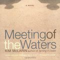 Cover Art for 9780060505875, Meeting of the Waters: A Novel by Kim Mclarin