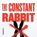 Cover Art for B085N48SN1, The Constant Rabbit: A Novel by Jasper Fforde