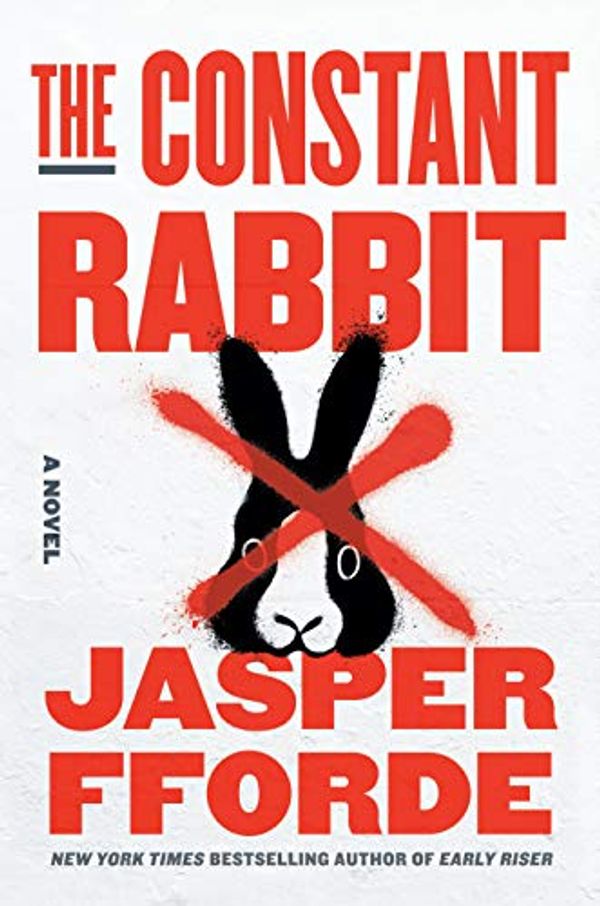 Cover Art for B085N48SN1, The Constant Rabbit: A Novel by Jasper Fforde