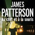 Cover Art for 9782253178637, Au Chat Et a la Souris by James Patterson