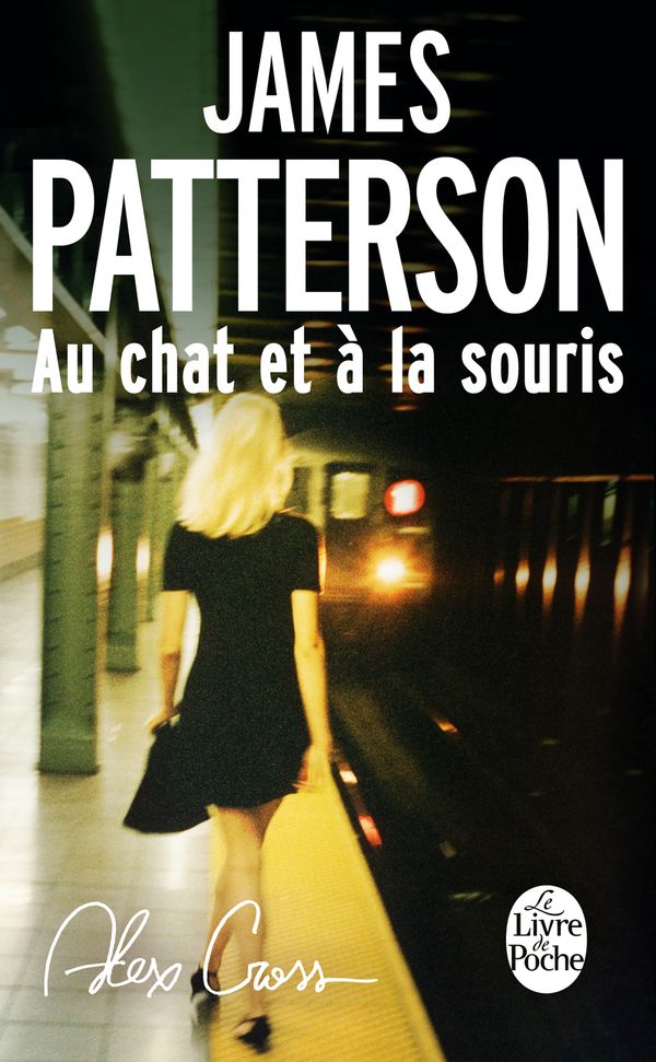 Cover Art for 9782253178637, Au Chat Et a la Souris by James Patterson