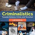 Cover Art for 9781284143089, Criminalistics: Forensic Science, Crime, and Terrorism Lab Manual by James E. Girard
