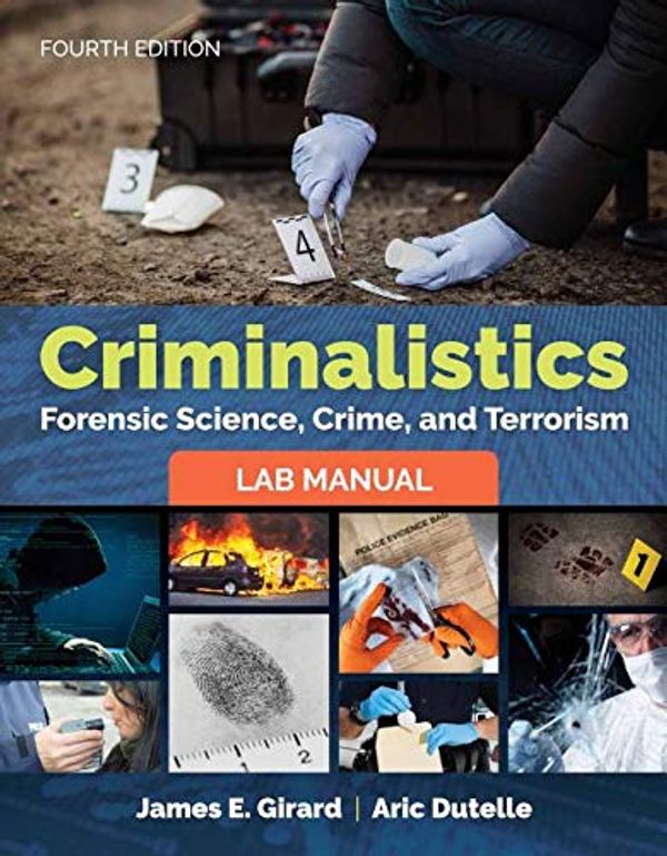 Cover Art for 9781284143089, Criminalistics: Forensic Science, Crime, and Terrorism Lab Manual by James E. Girard