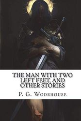 Cover Art for 9781986384223, The Man with Two Left Feet, and Other Stories by P. G. Wodehouse