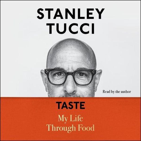 Cover Art for 9781797123493, Taste: My Life Through Food by Stanley Tucci