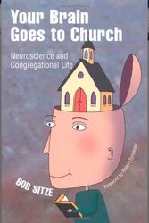 Cover Art for 9781566992992, Your Brain Goes to Church by Bob Sitze