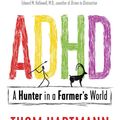 Cover Art for 9781620558997, ADHD: A Hunter in a Farmer's World by Michael Popkin, Thom Hartmann