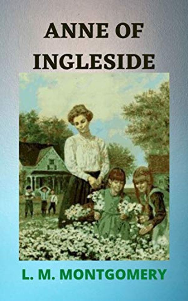 Cover Art for B08C7TMFY3, ANNE OF INGLESIDE by L. M. Montgomery