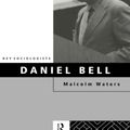 Cover Art for 9781134845569, Daniel Bell by Malcolm Waters