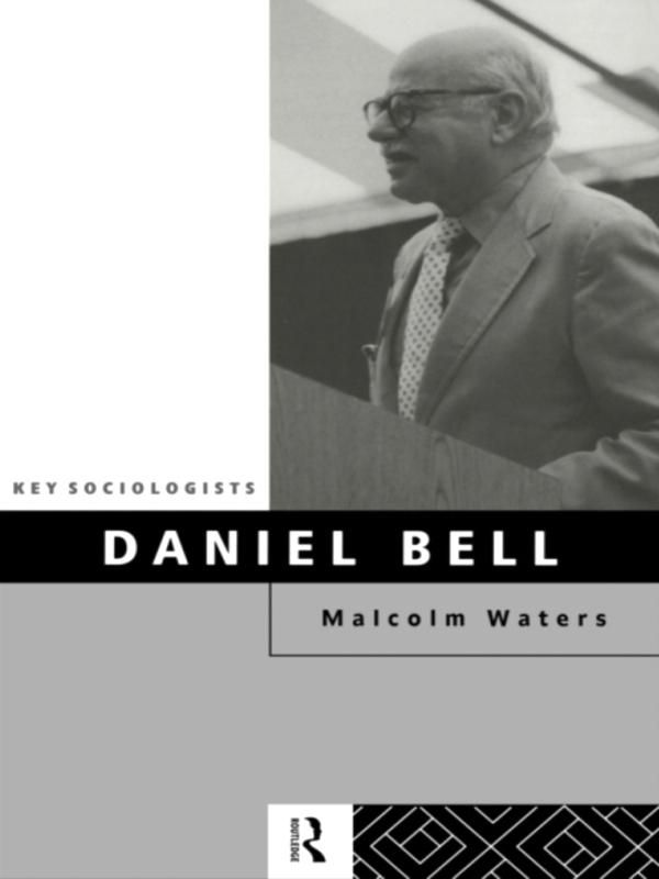 Cover Art for 9781134845569, Daniel Bell by Malcolm Waters