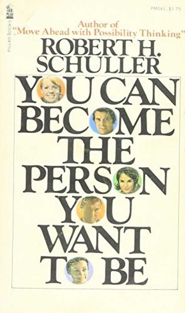 Cover Art for 9780891290414, You Can Become the Person You Want to Be by Robert Schuller