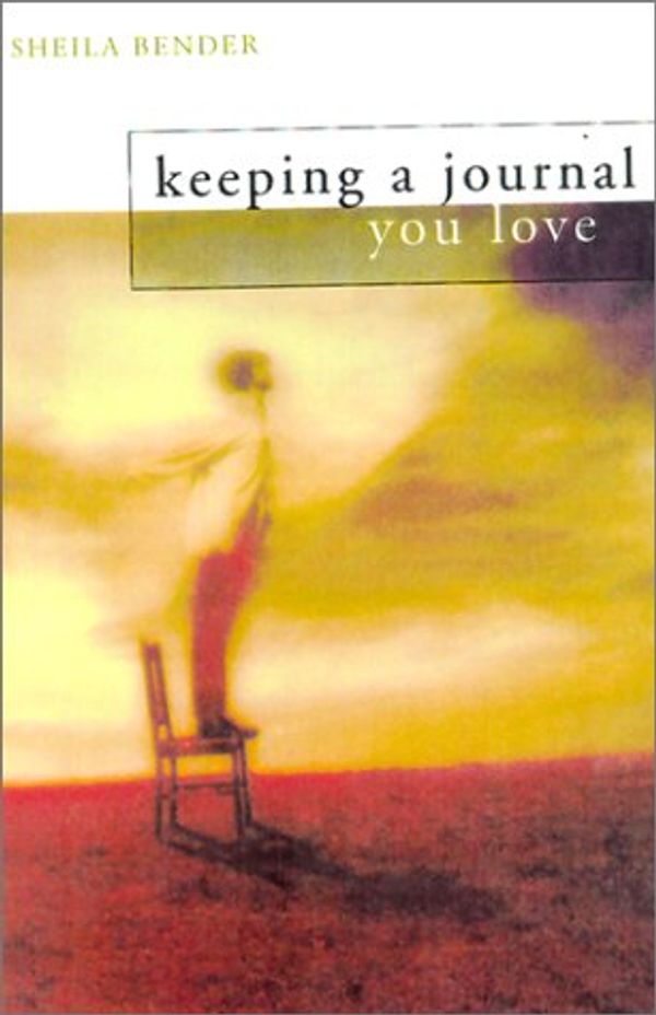 Cover Art for 9781582970684, Keeping a Journal You Love by Sheila Bender