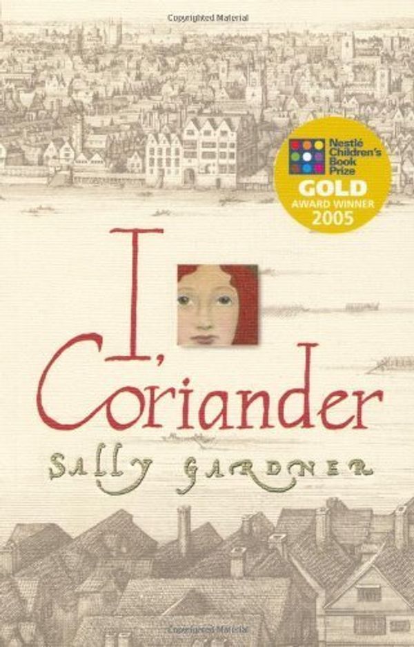 Cover Art for 9781405661065, I, Coriander by Sally Gardner