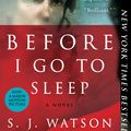 Cover Art for 9780062060570, Before I Go To Sleep by S. J. Watson