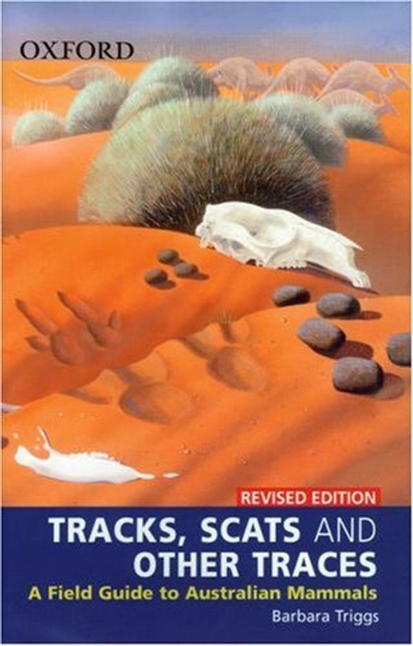 Cover Art for B01K17FLNC, Tracks, Scats and Other Traces: A Field Guide to Australian Mammals by Barbara Triggs(2005-01-06) by Barbara Triggs
