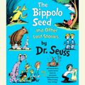Cover Art for 9780307746061, The Bippolo Seed and Other Lost Stories by Dr. Seuss