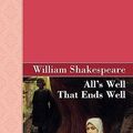 Cover Art for 9781605125831, All’s Well That Ends Well by William Shakespeare