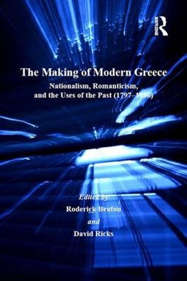 Cover Art for 9780754664987, The Making of Modern Greece by David Ricks