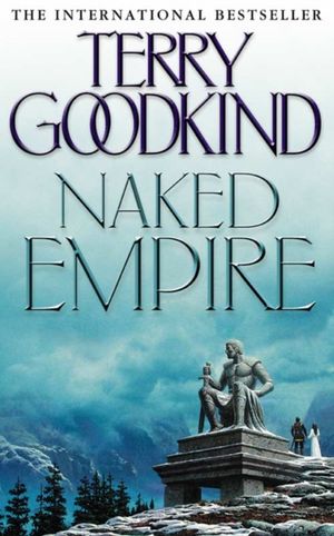 Cover Art for 9780007145591, Naked Empire by Terry Goodkind