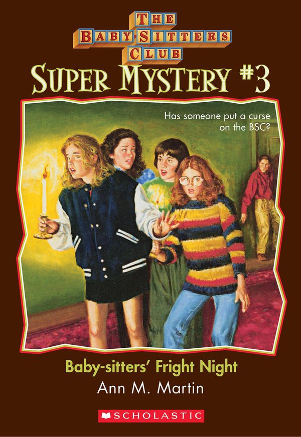 Cover Art for 9780545768757, The Baby-Sitters Club Super Mystery #3: Baby-Sitters' Fright Night by Ann M. Martin