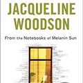 Cover Art for 9781606867860, From the Notebooks of Melanin Sun by Jacqueline Woodson