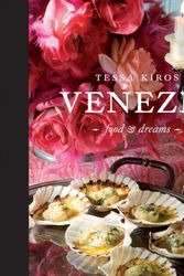 Cover Art for 9781552859674, Venezia: Food & Dreams by Tessa Kiros