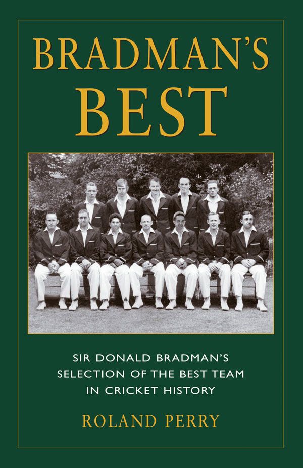 Cover Art for 9781740511568, Bradman's Best by Roland Perry
