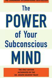 Cover Art for 9780735204553, The Power of Your Subconscious Mind by Joseph Murphy