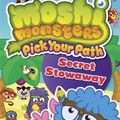 Cover Art for 9781409390916, Moshi Monsters: Pick Your Path 4: Secret Stowaway! by Ian Pike
