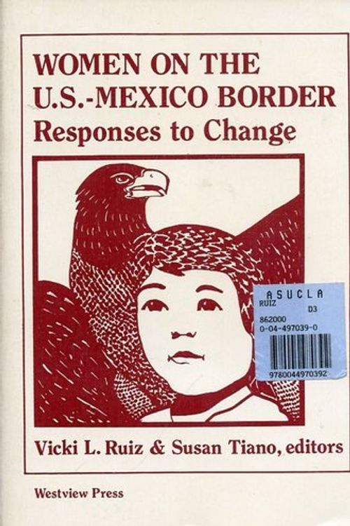 Cover Art for 9780813312705, Women on the Us-Mexico Border by Vicki L Ruiz