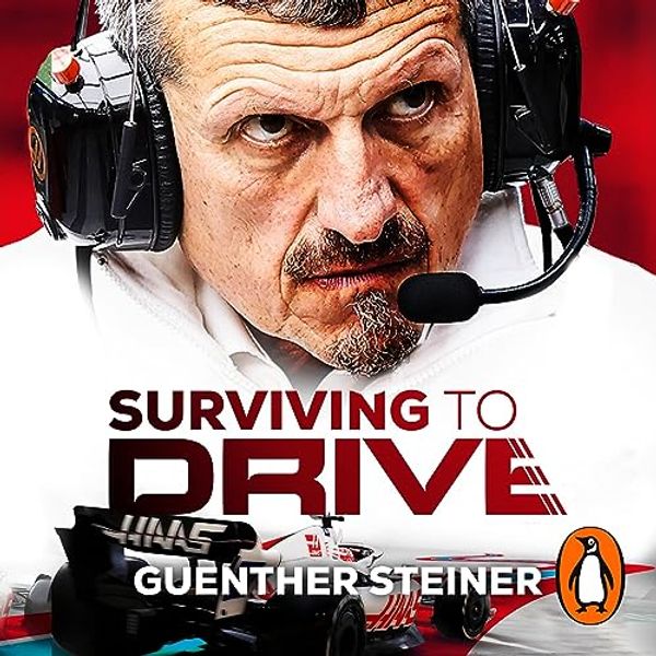 Cover Art for B0BNQS2YXC, Surviving to Drive by Guenther Steiner