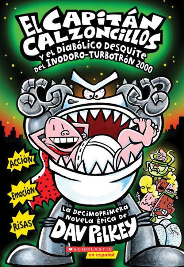 Cover Art for 9780545770347, El  Capitan Calzoncillos y El Diabolico Desquite del Inodoro-Turbotron 2000: (Spanish Language Edition of Captain Underpants and the Tyrannical Retali by Dav Pilkey