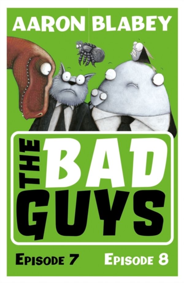 Cover Art for 9781407193380, Bad Guys 4 Episode 7 & 8 by Aaron Blabey