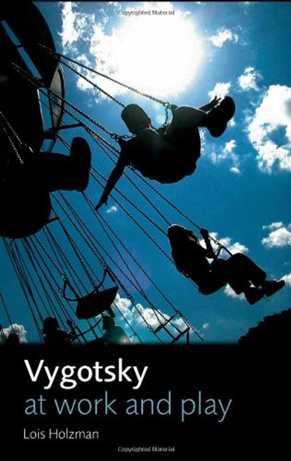 Cover Art for 9780415422949, Vygotsky at Work and Play by Lois Holzman