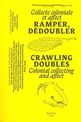 Cover Art for 9782917855683, Crawling Doubles - Colonial Collecting and Affect by Lotte Arndt, Mathieu K. Abonnenc
