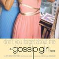 Cover Art for 9780316042062, Gossip Girl #11: Don't You Forget About Me by Cecily von Ziegesar