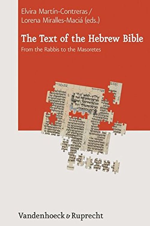 Cover Art for 9783525550649, The Text of the Hebrew Bible: From the Rabbis to Masoretes (Journal of Ancient Judaism. Supplements) by Lorena Miralles-Maciá (Ed.) Elvira Martín-Contreras